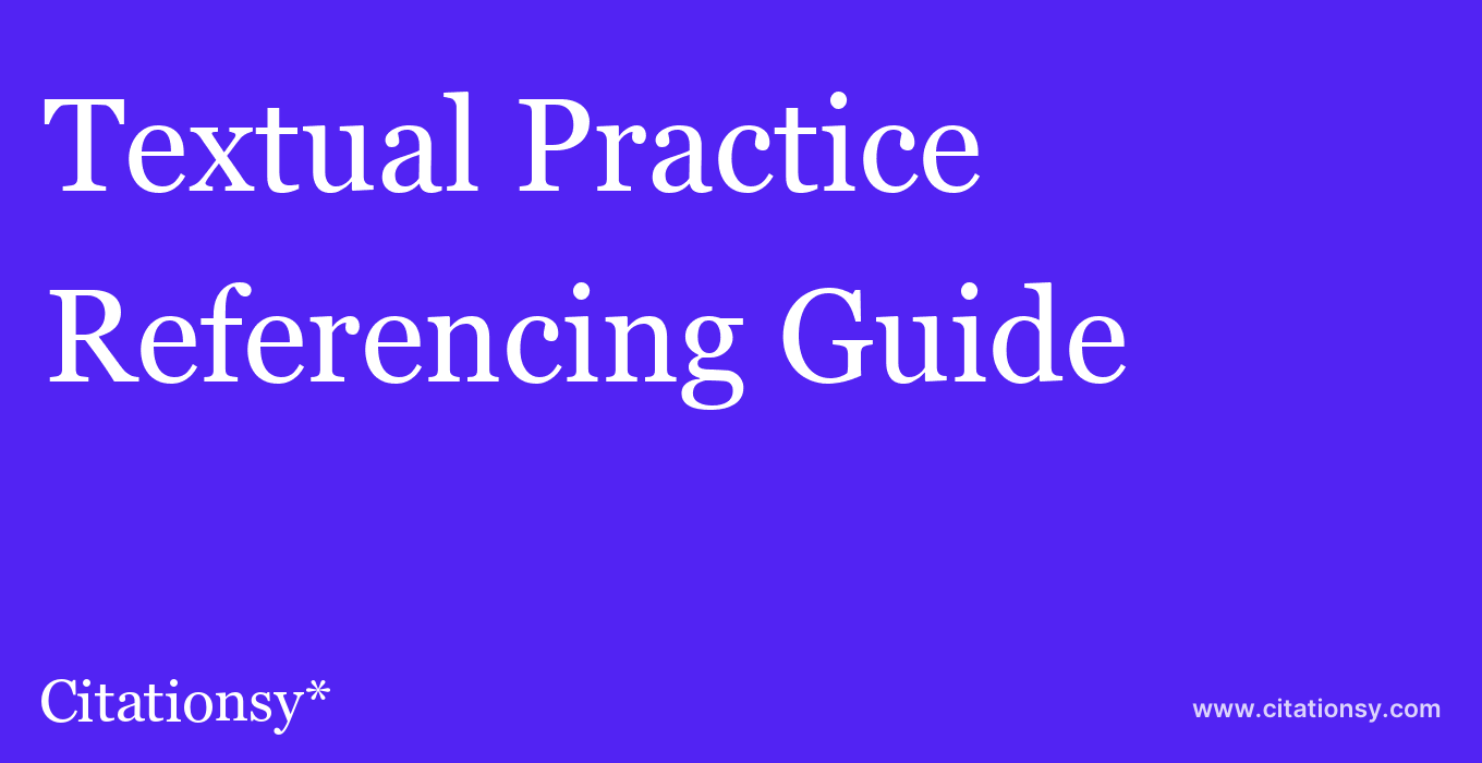 cite Textual Practice  — Referencing Guide